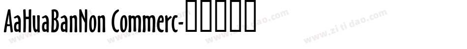 AaHuaBanNon Commerc字体转换
